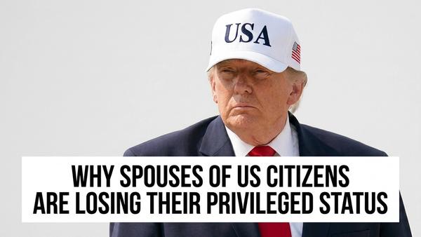 Marrying a US Citizen No Longer Guarantees a Simple Green Card Path