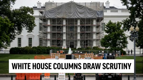 White House Column Work Reopens Preservation Fight