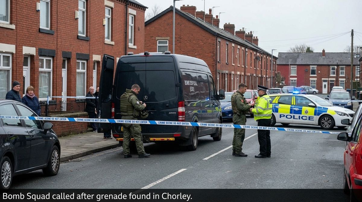 Bomb disposal teams were called to Kirkstall Close in Chorley after a suspected grenade was found during a police search, prompting evacuations.