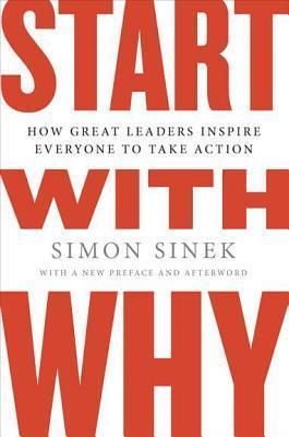 Cover of Start with Why: How Great Leaders Inspire Everyone to Take Action
