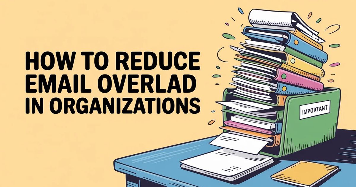 Email Reduction How To Reduce Email Overload In Organizations (2026)