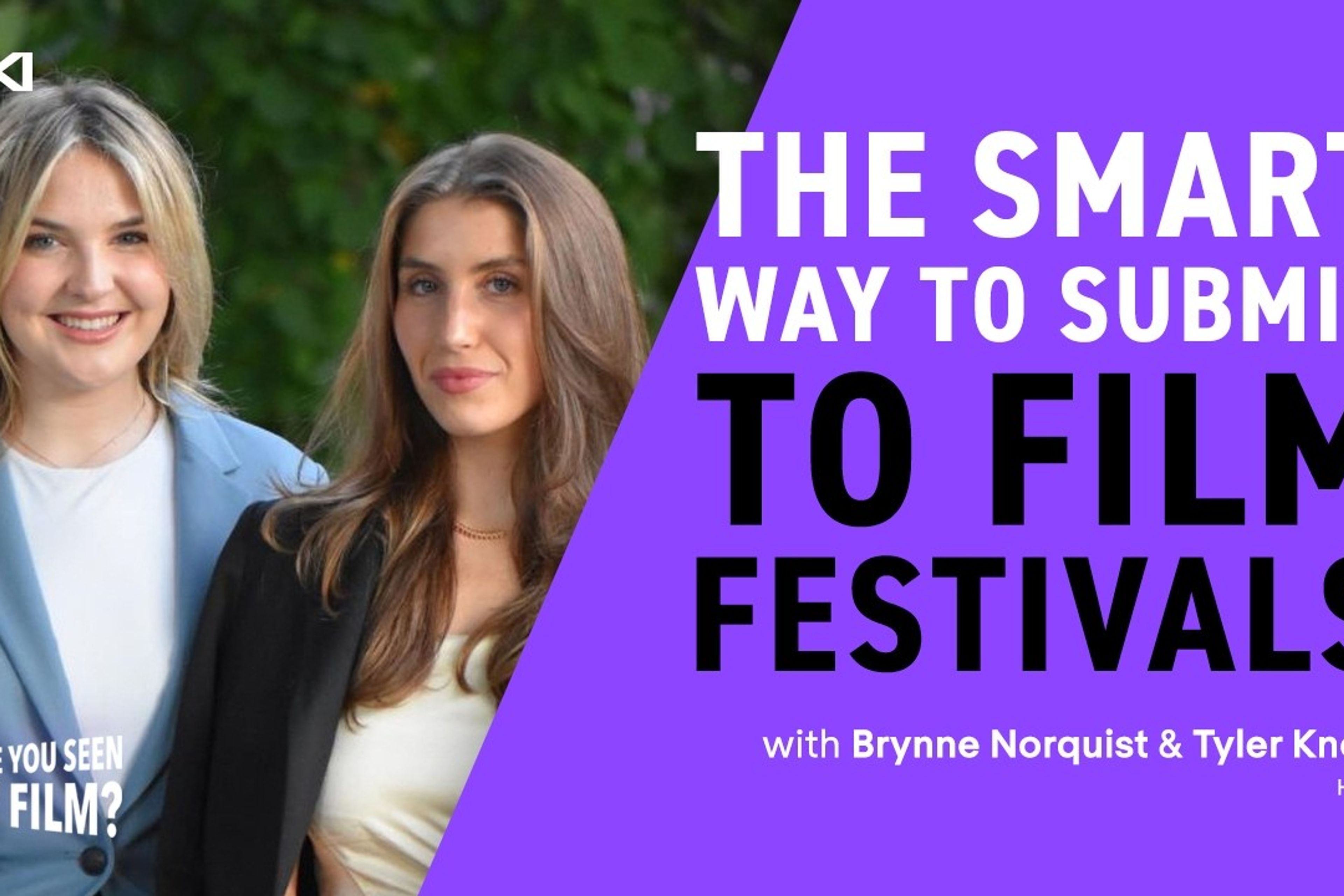 The Smart Way To Get Into Film Festivals with Brynne Norquist & Tyler Knohl (Hiike Independent)!