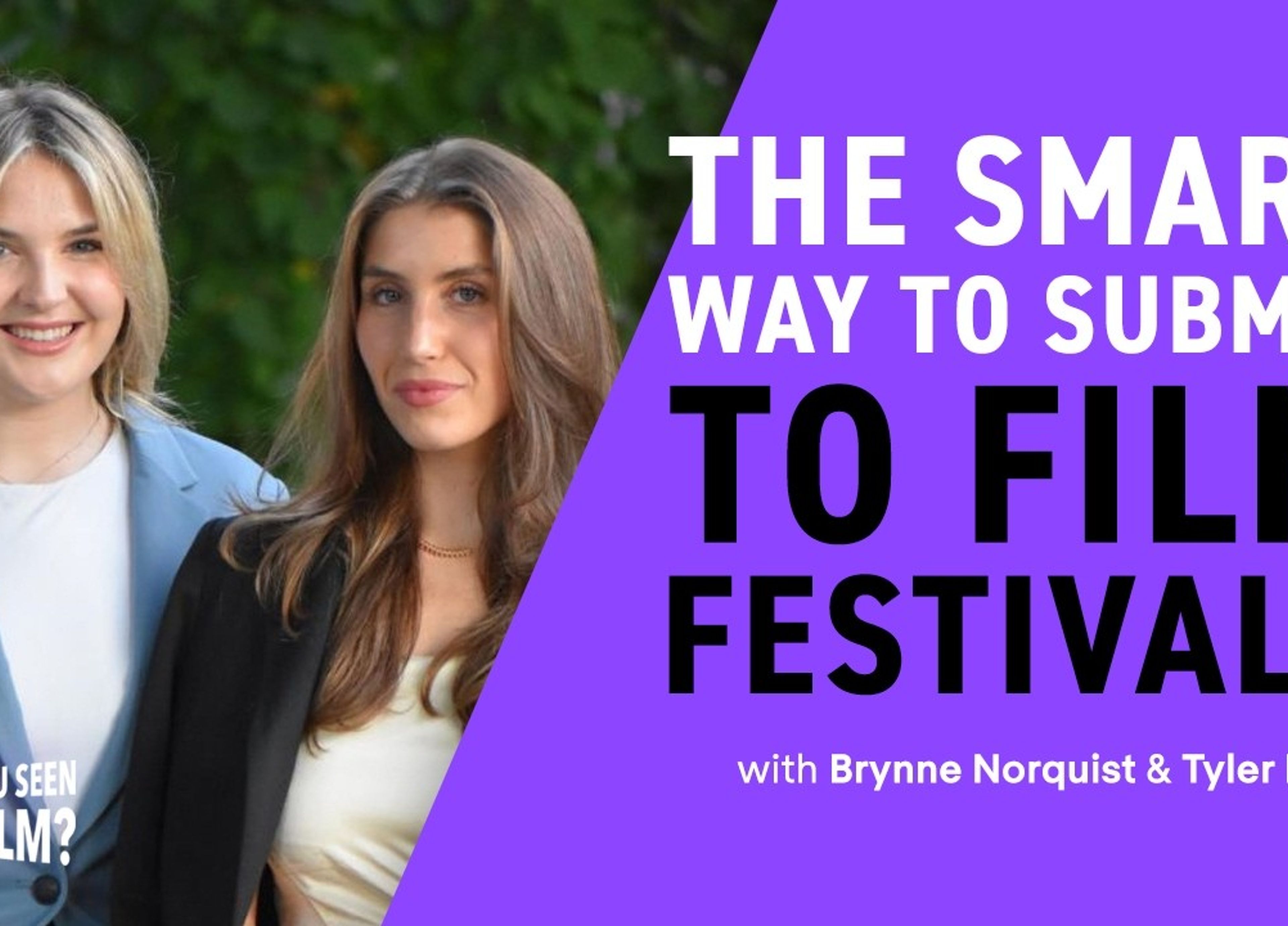 The Smart Way To Get Into Film Festivals with Brynne Norquist & Tyler Knohl (Hiike Independent)!