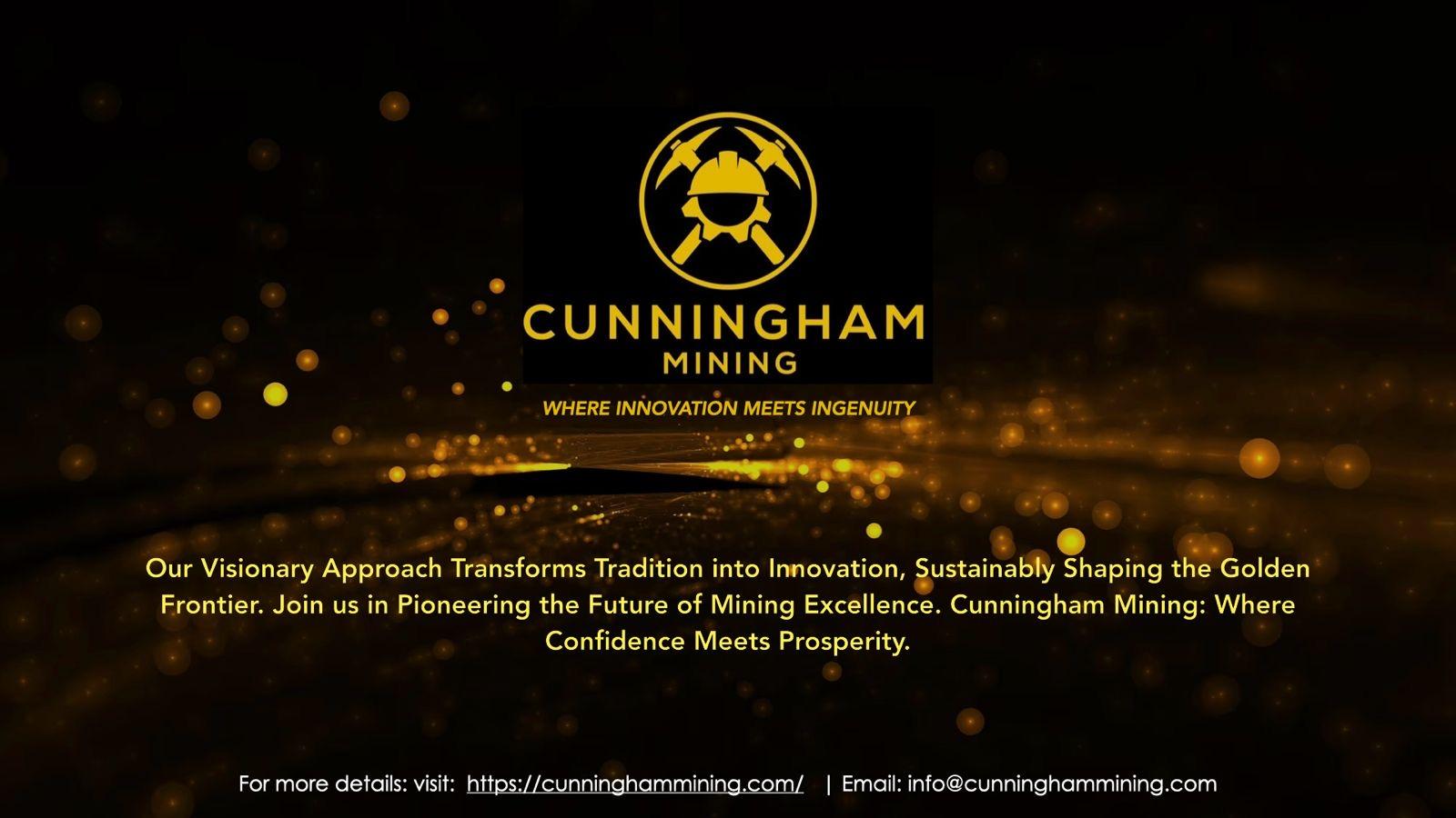 CUNNINGHAM MINING LTDS A CANADIAN MINING COMPANY ANNOUNCES THE TRANSFORMATION OF ”OLD SCHOOL MINING AND PRECIOUS METALS SECTOR” INTO A THRIVING DIGITAL ASSET ECONOMY PROVIDING GLOBAL REACH.