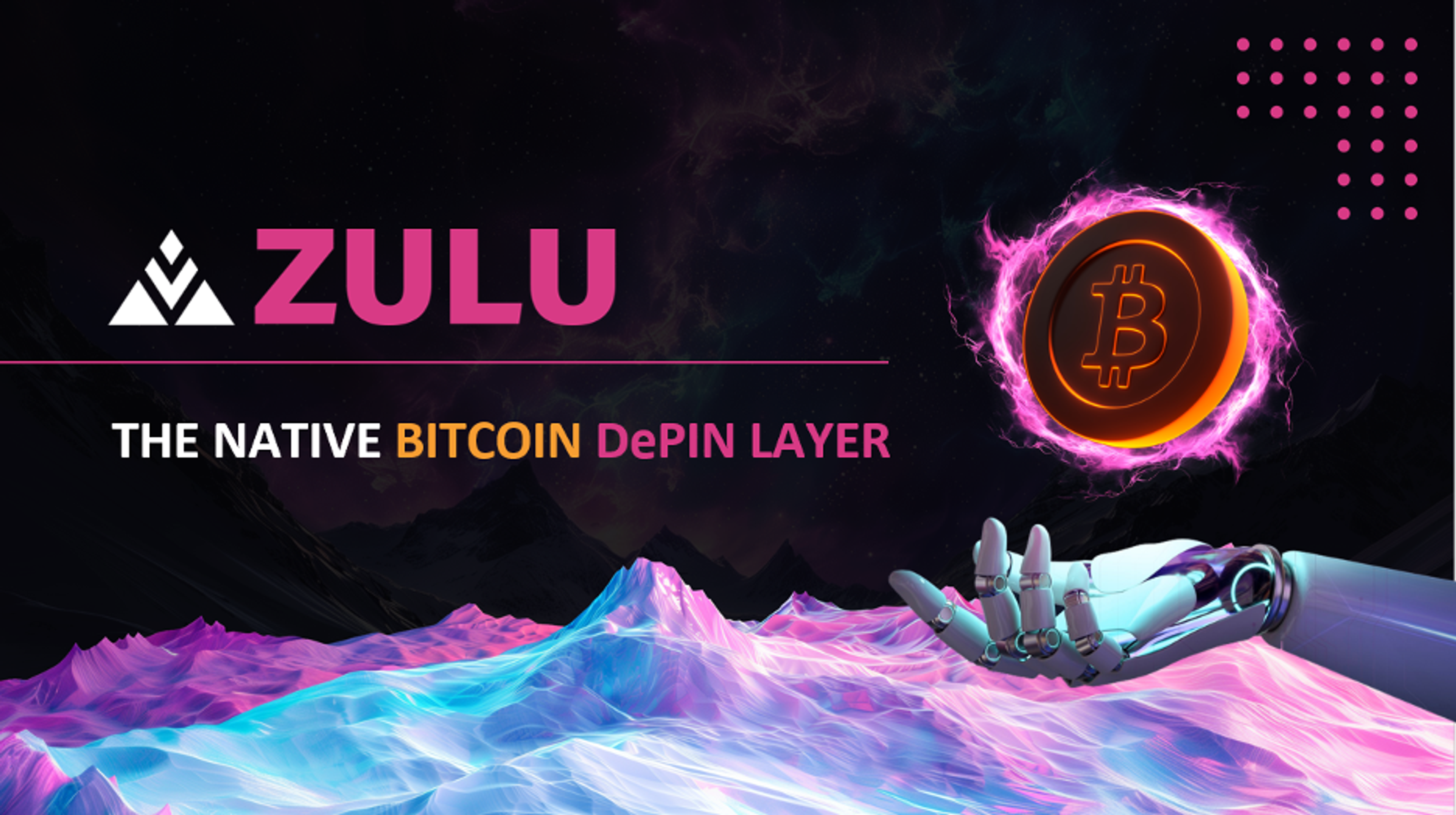Zulu Network Announces Launch of the First Bitcoin Layer 2 Optimized for Decentralized Physical Infrastructure Networks (DePIN)