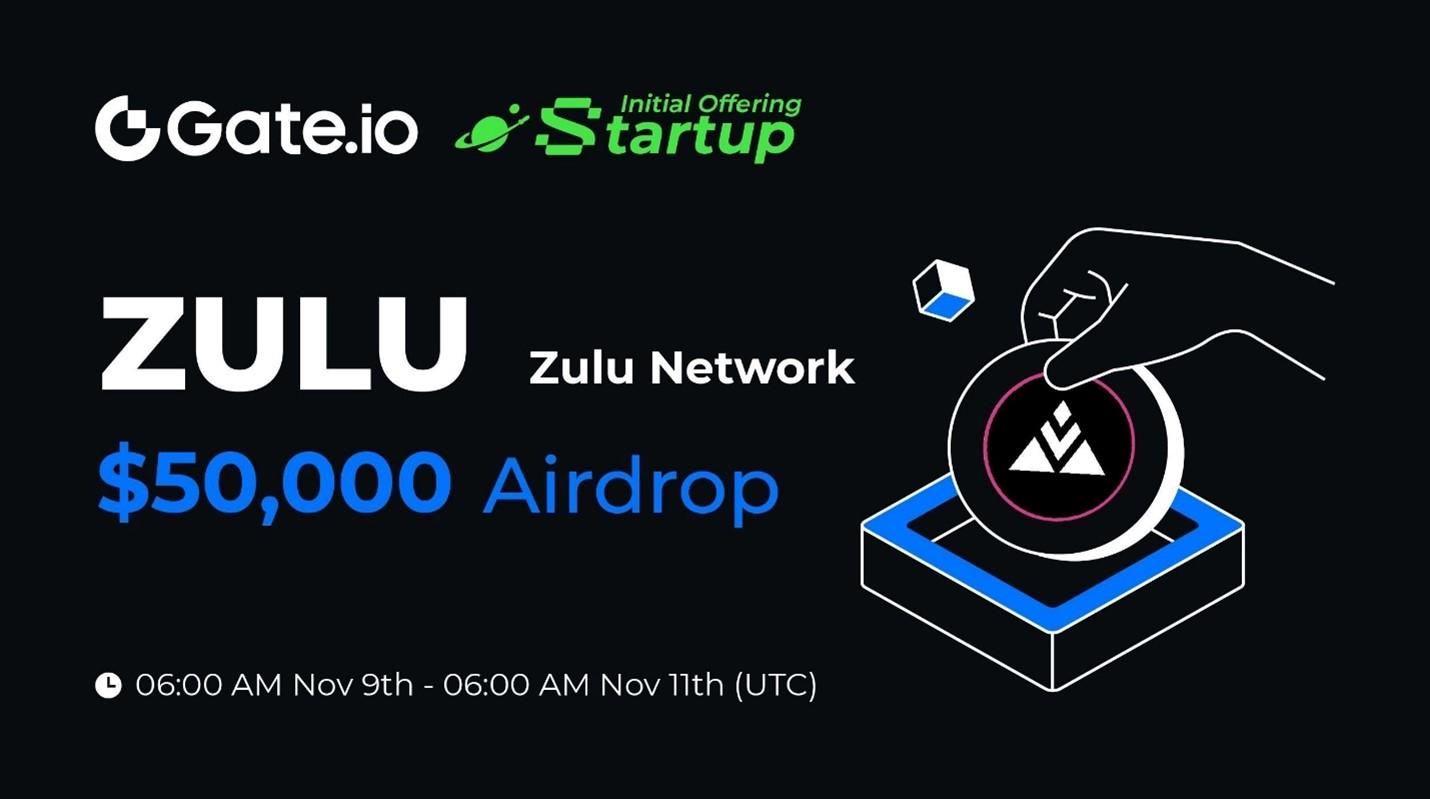 Gate.io Launches Initial Free Offering for Zulu Network (ZULU) – 500,000 ZULU Tokens Available for Free + Official Listing Incoming!