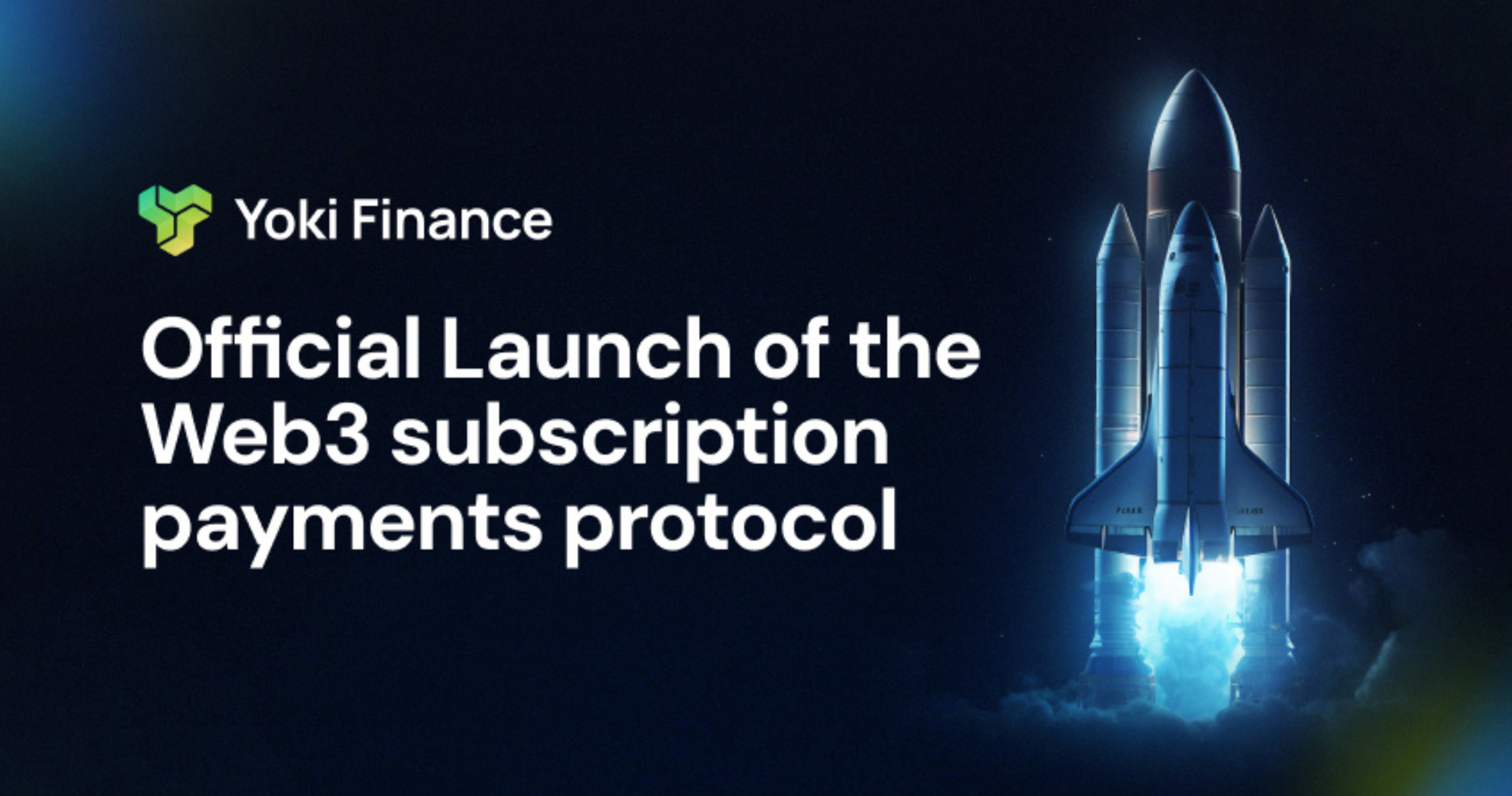 Yoki Finance Announces Official Launch: Pioneering Decentralized Payment Protocol for Crypto Subscription Payments