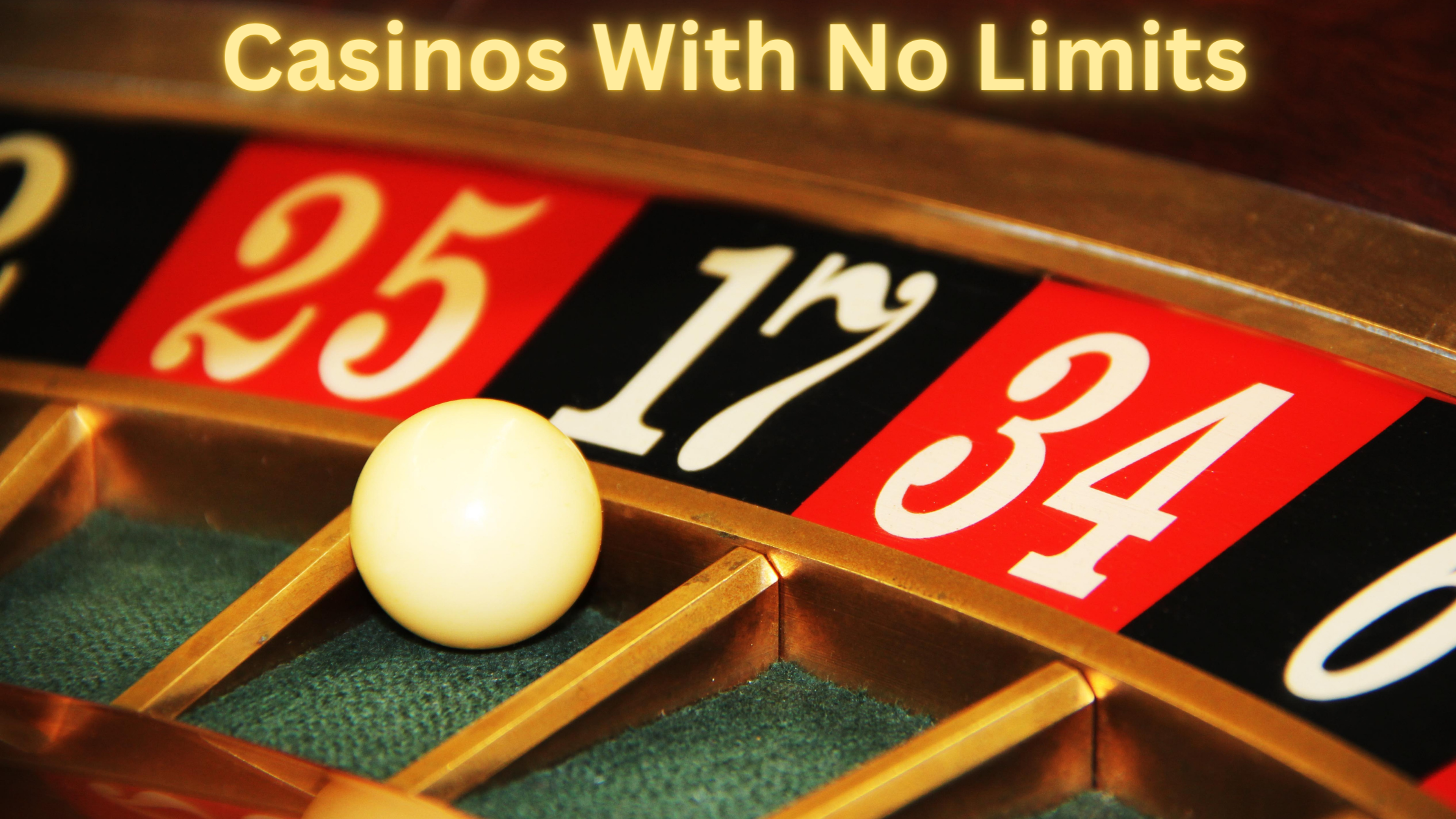 no limit casinos