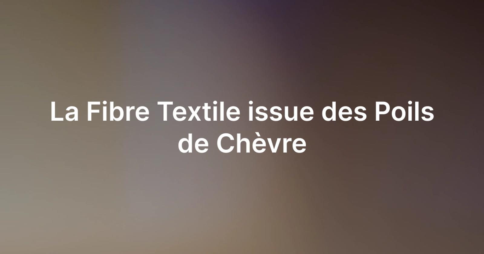 L'intérêt des poils de chèvres dans l'industrie textile de la mode.