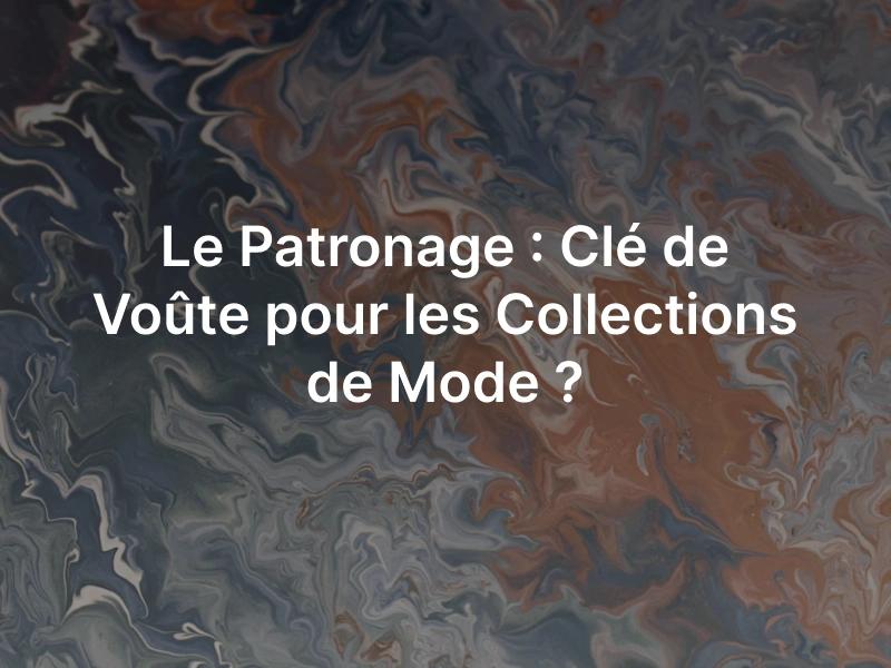 Le patronage dans la mode.