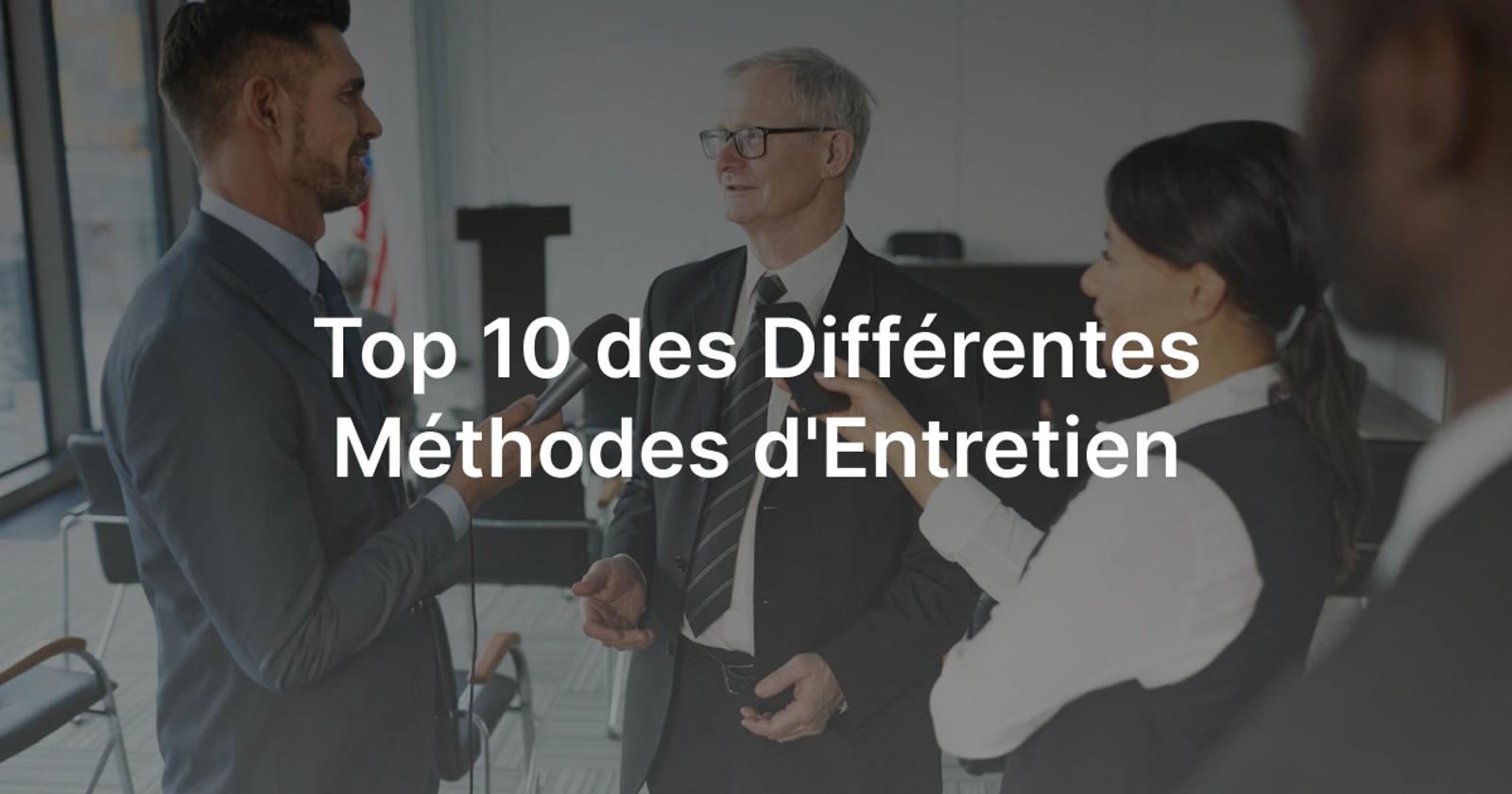 Les meilleures méthodes d'entretien d'embauche pour les recruteurs