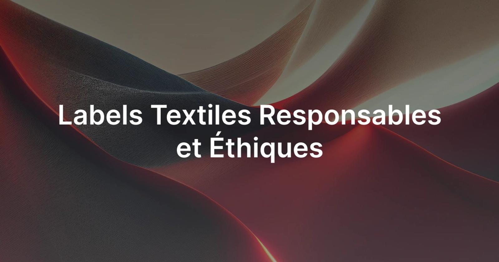 Labels textiles mode éthique et écologiques