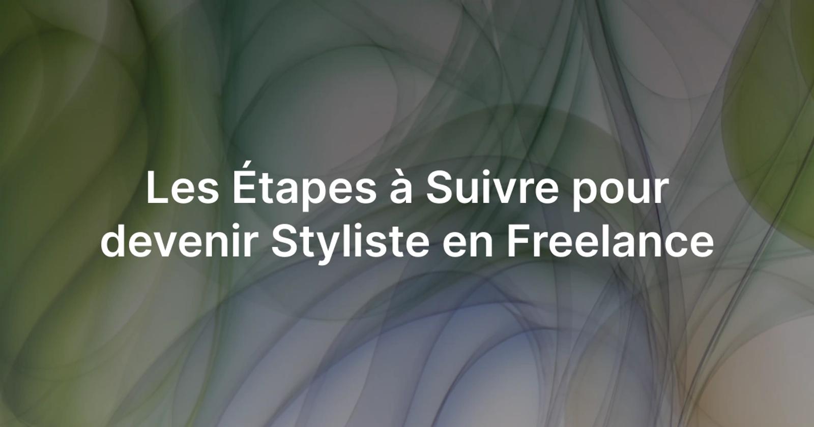 Les étapes à suivre pour devenir styliste en freelance