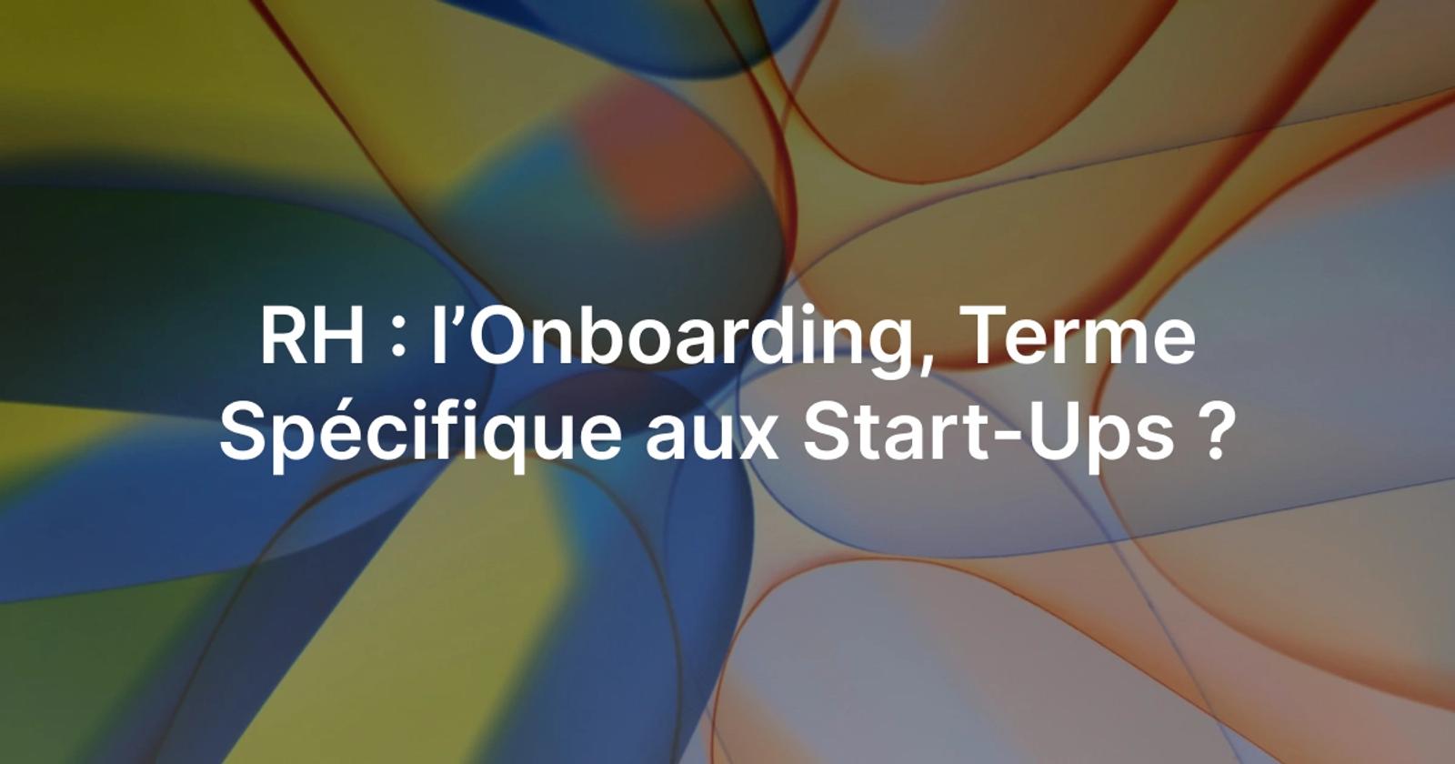 RH : le secret derrière l'onboarding