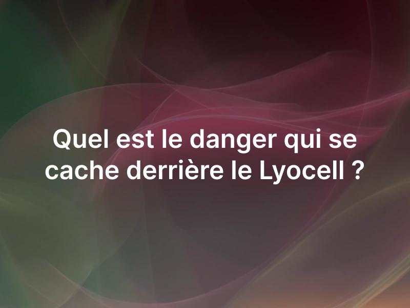 Le danger derrière le lyocell textile
