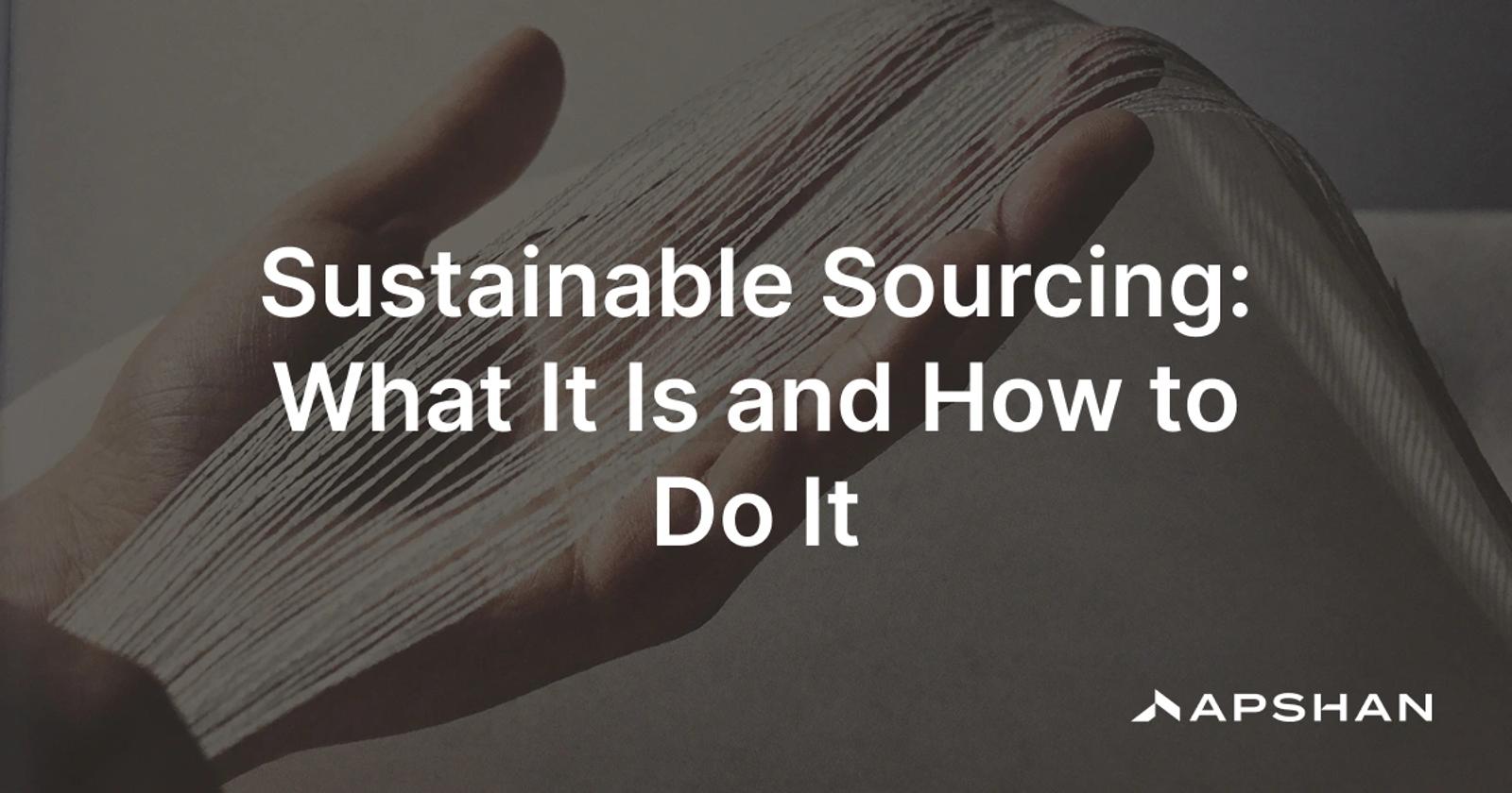 Sustainable sourcing across fashion supply tiers, from cut-and-sew factory to fabric mill to raw fiber.