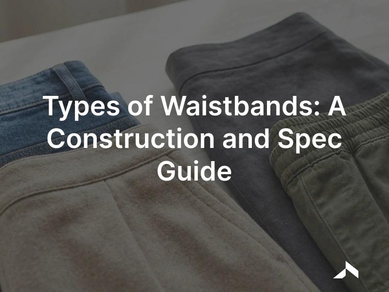 Waistband types on garment pieces: a straight jeans band, a curved contour band, a faced skirt waist and an elastic casing