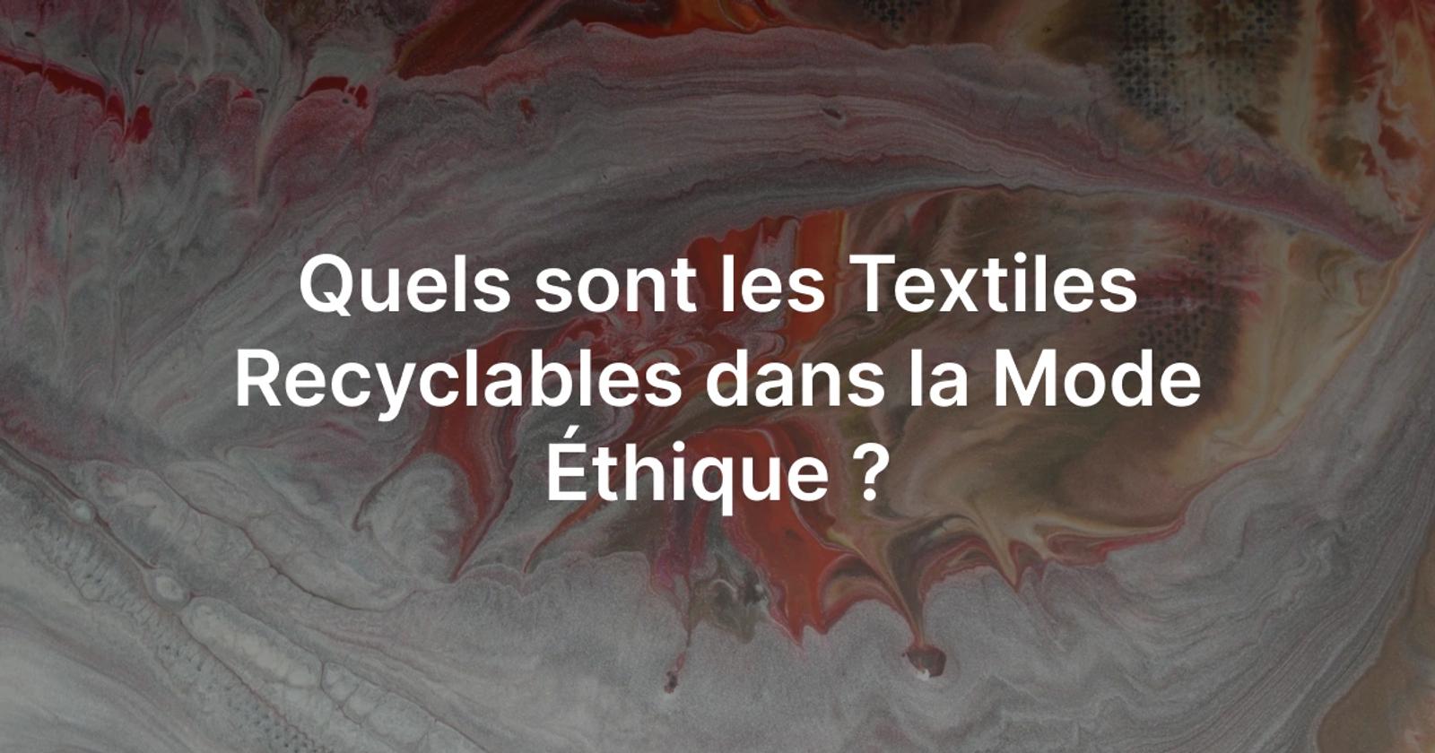 Les textiles pour une mode durable et éthique