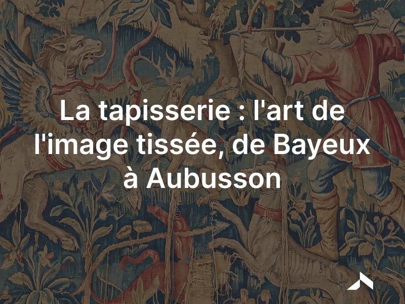 La tapisserie: l'art de l'image tissée sur un métier à tisser.