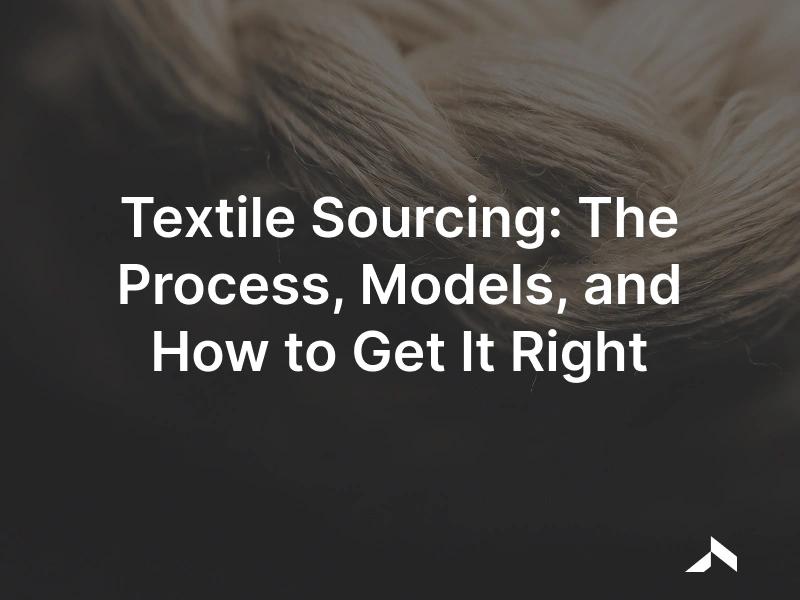 Textile sourcing: how fashion brands find and manage their fabric and garment suppliers.