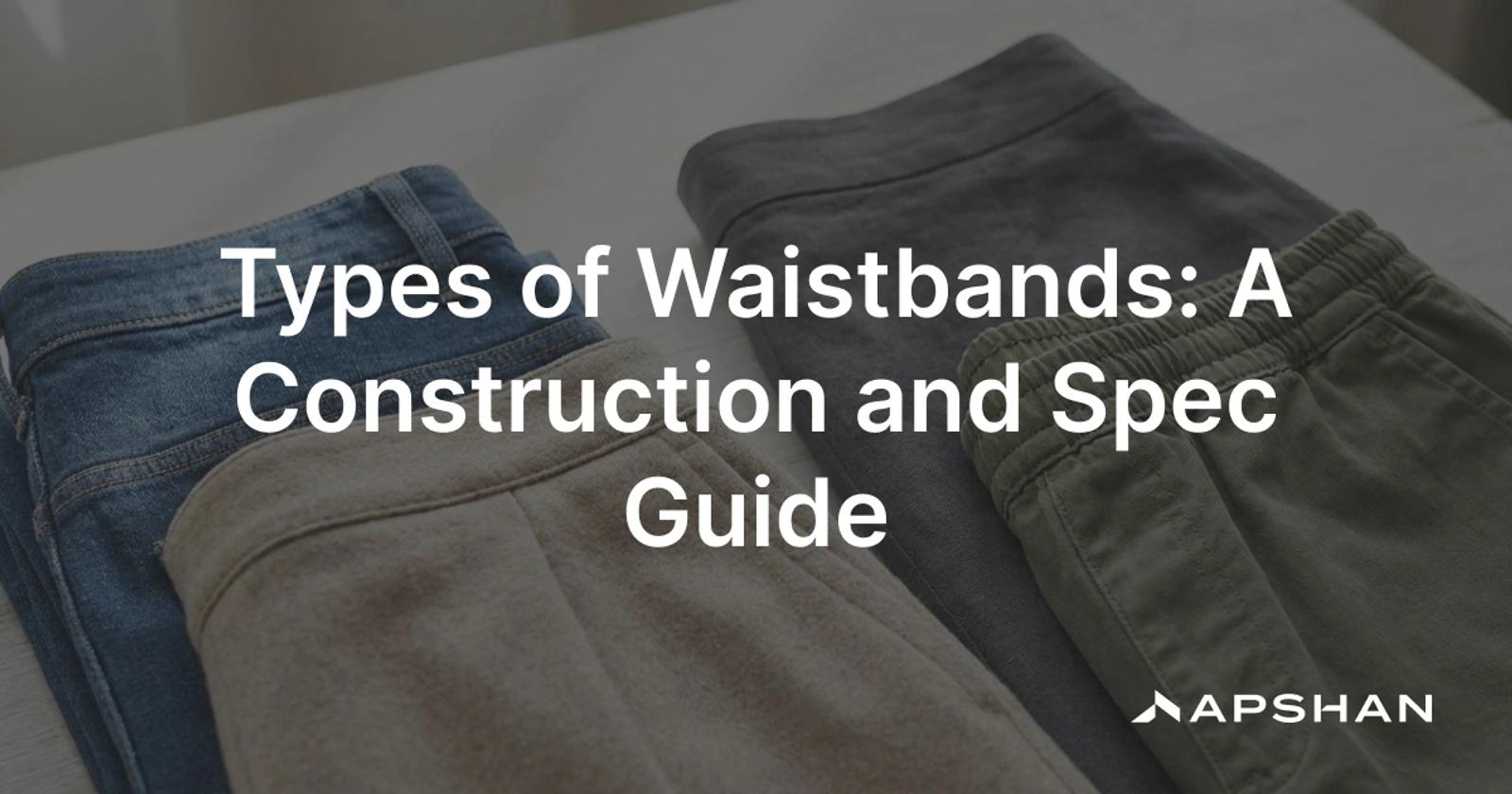 Waistband types on garment pieces: a straight jeans band, a curved contour band, a faced skirt waist and an elastic casing