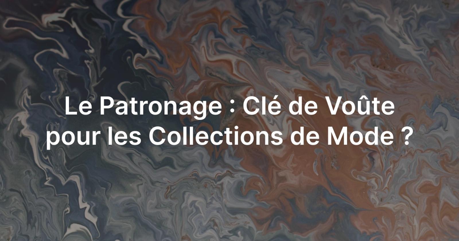 Le patronage dans la mode.