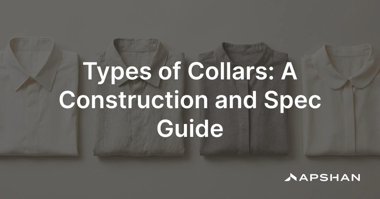 Types of collars on garment technical flats: point, spread, button-down, mandarin, Peter Pan and camp collars