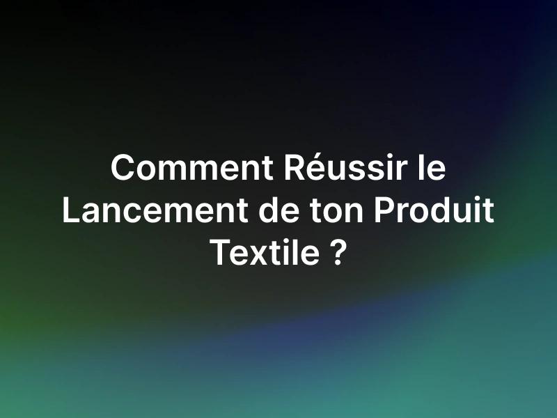 Lancement de produit textile