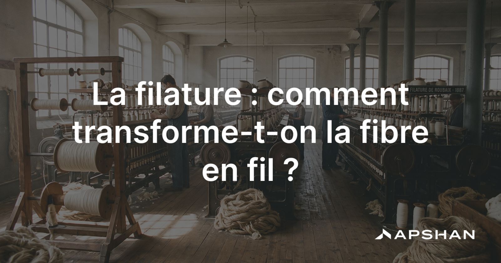 Bobines de fil et mèches de fibres en filature: la transformation de la fibre en fil, du cardage au filage.