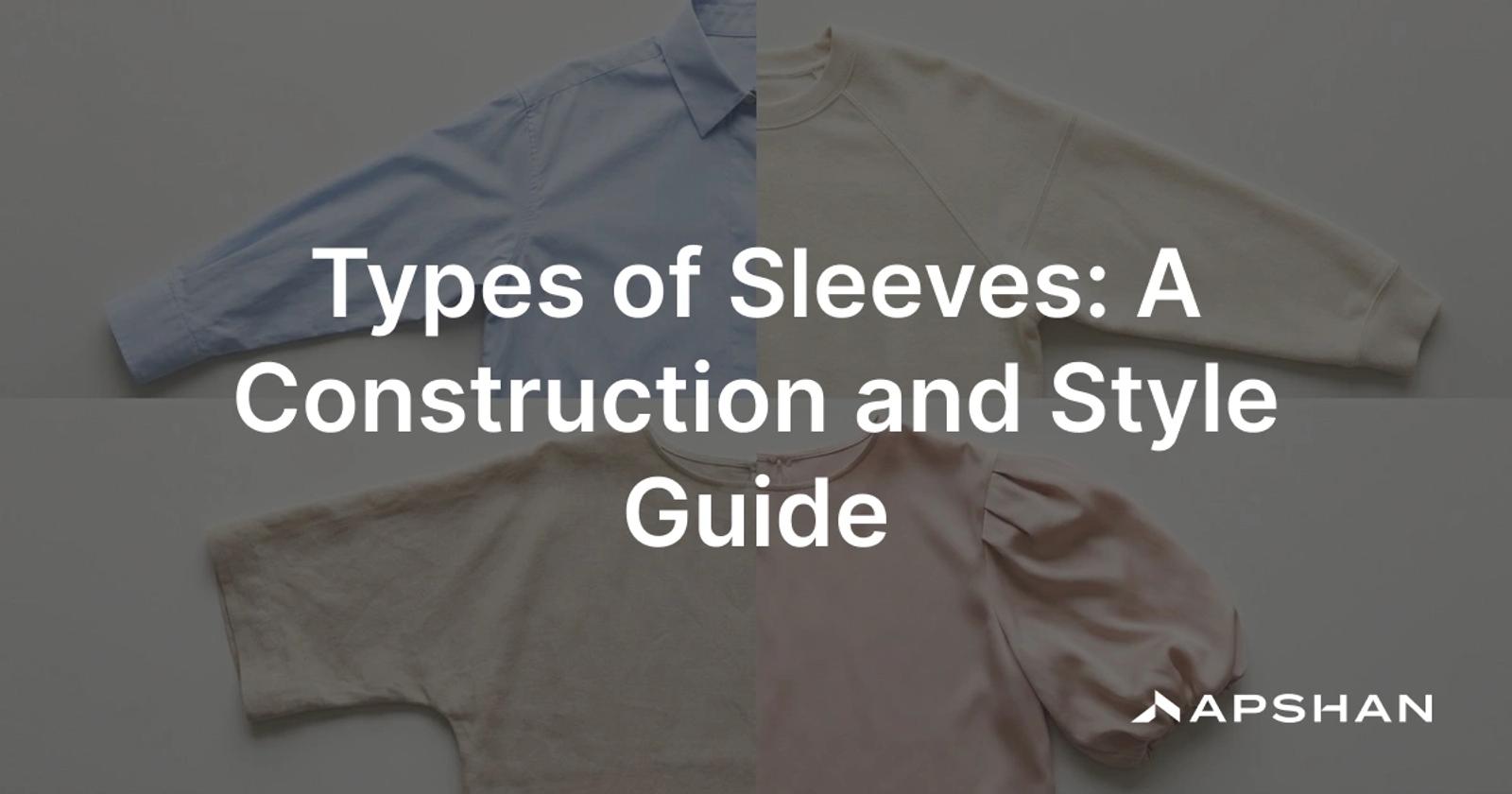 Types of sleeves: set-in, raglan, cut-on and drop-shoulder sleeve constructions shown on garment technical flats