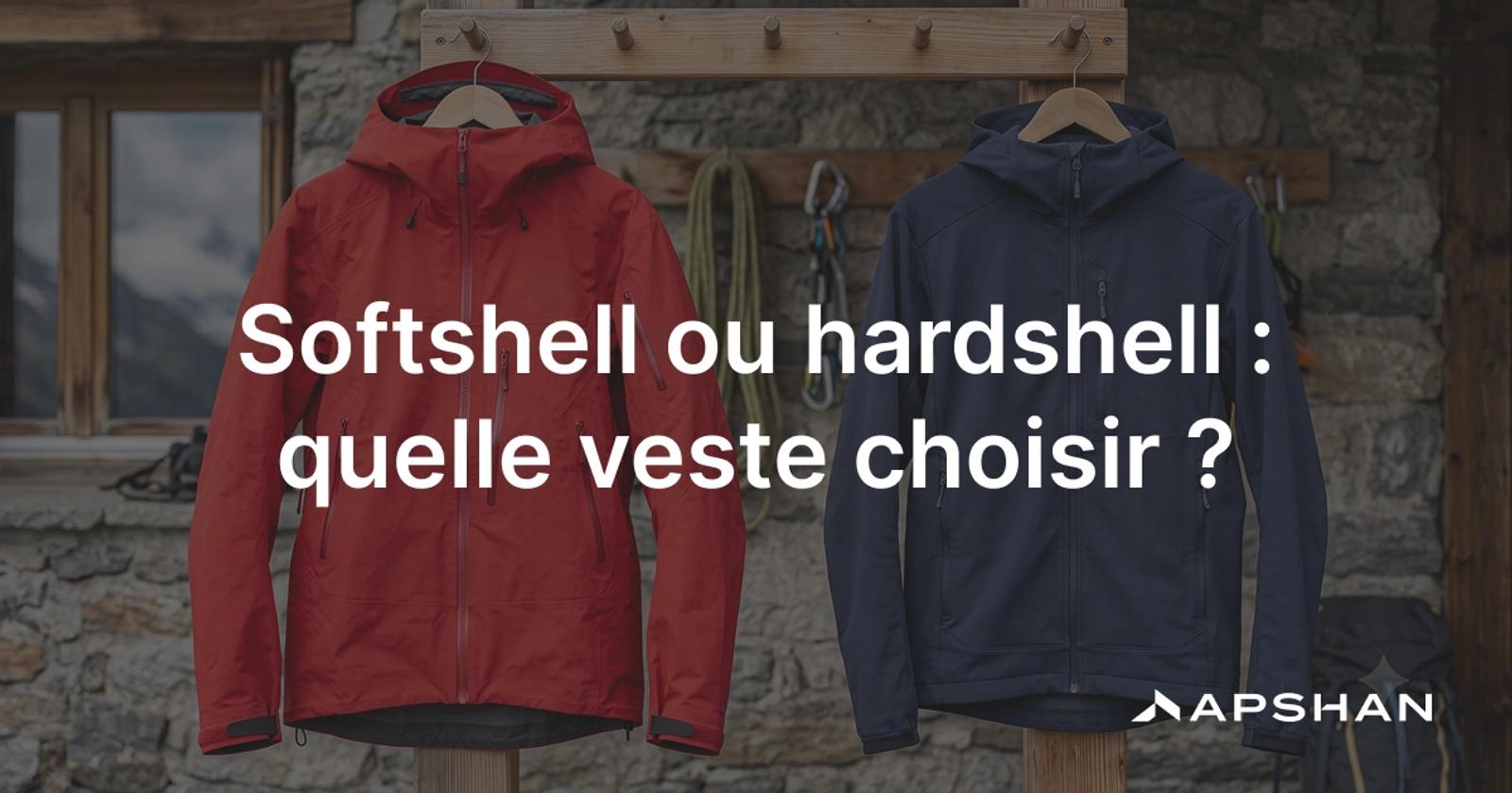 Veste hardshell imperméable et veste softshell souple, comparaison des deux coques techniques