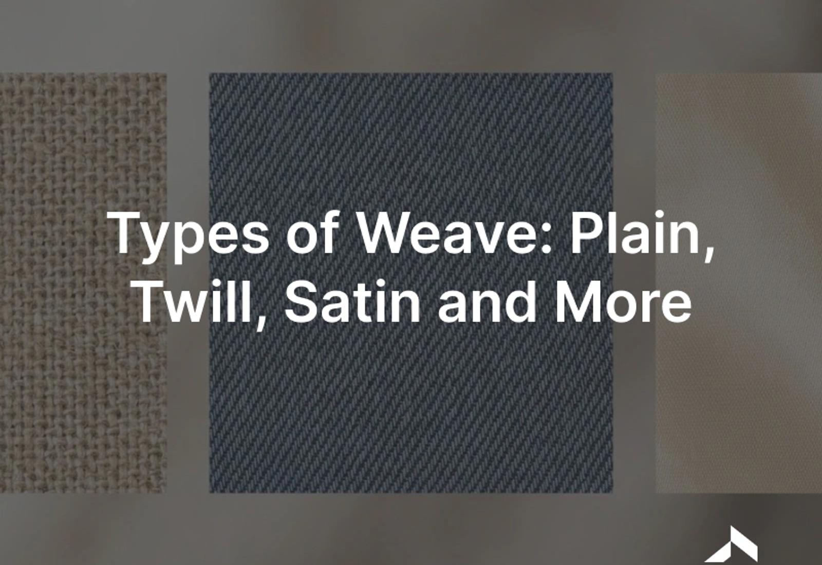 Types of weave close up: plain, twill and satin weave structures on fabric, showing interlacing and the diagonal wale