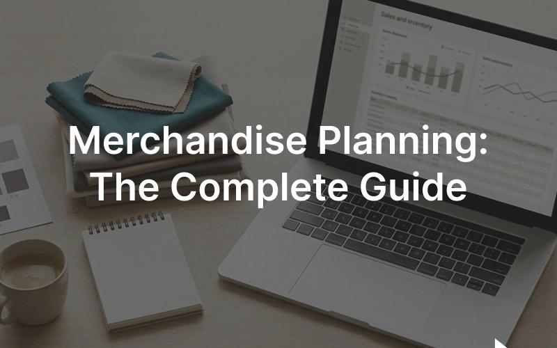 Merchandise planning: a retail buying plan with sales, inventory and open-to-buy figures on screen
