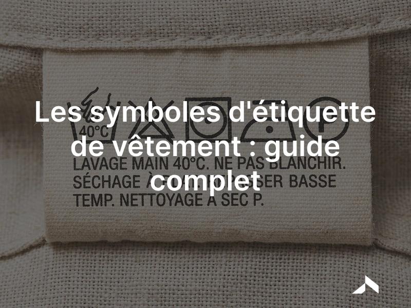 Étiquette d'entretien de vêtement montrant les cinq symboles : cuve, triangle, carré, fer et cercle.