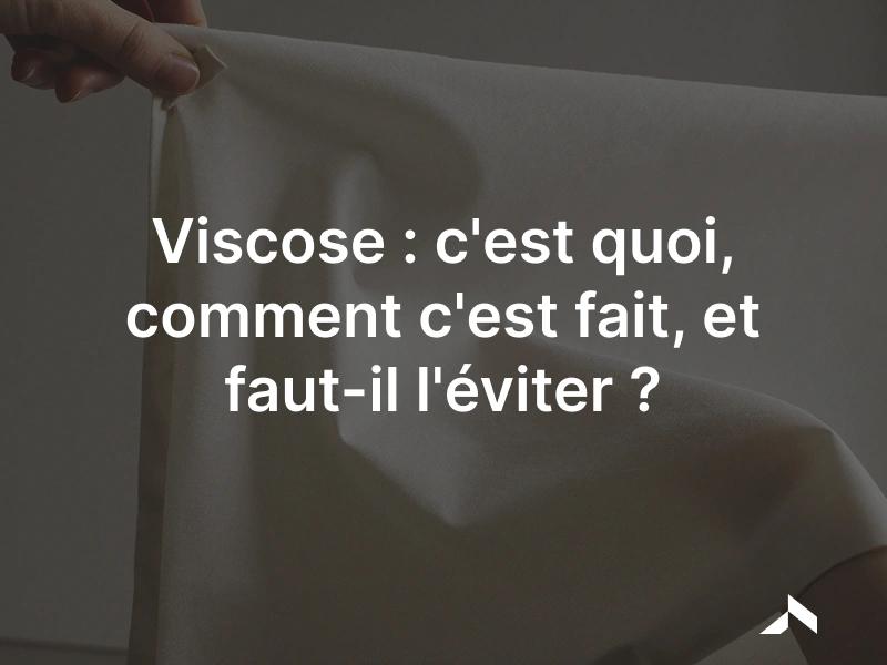 Viscose: c'est quoi, propriétés, impact environnemental et entretien.