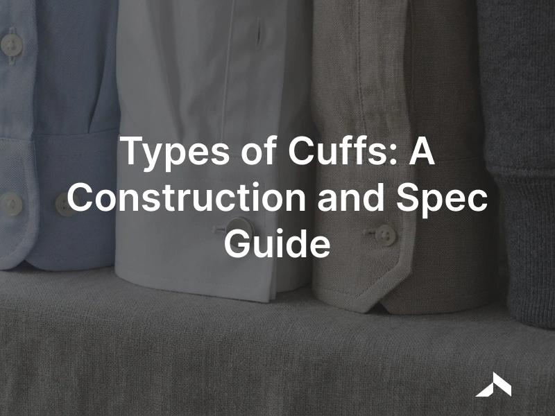 Shirt and garment cuffs: a barrel button cuff, a folded French cuff, a convertible cuff and a ribbed knit cuff