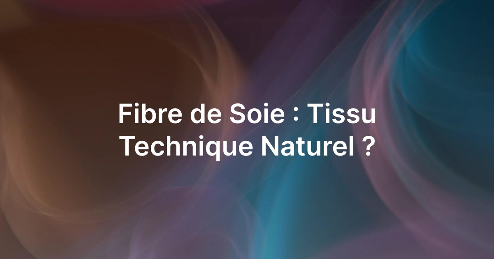 Fibre de soie