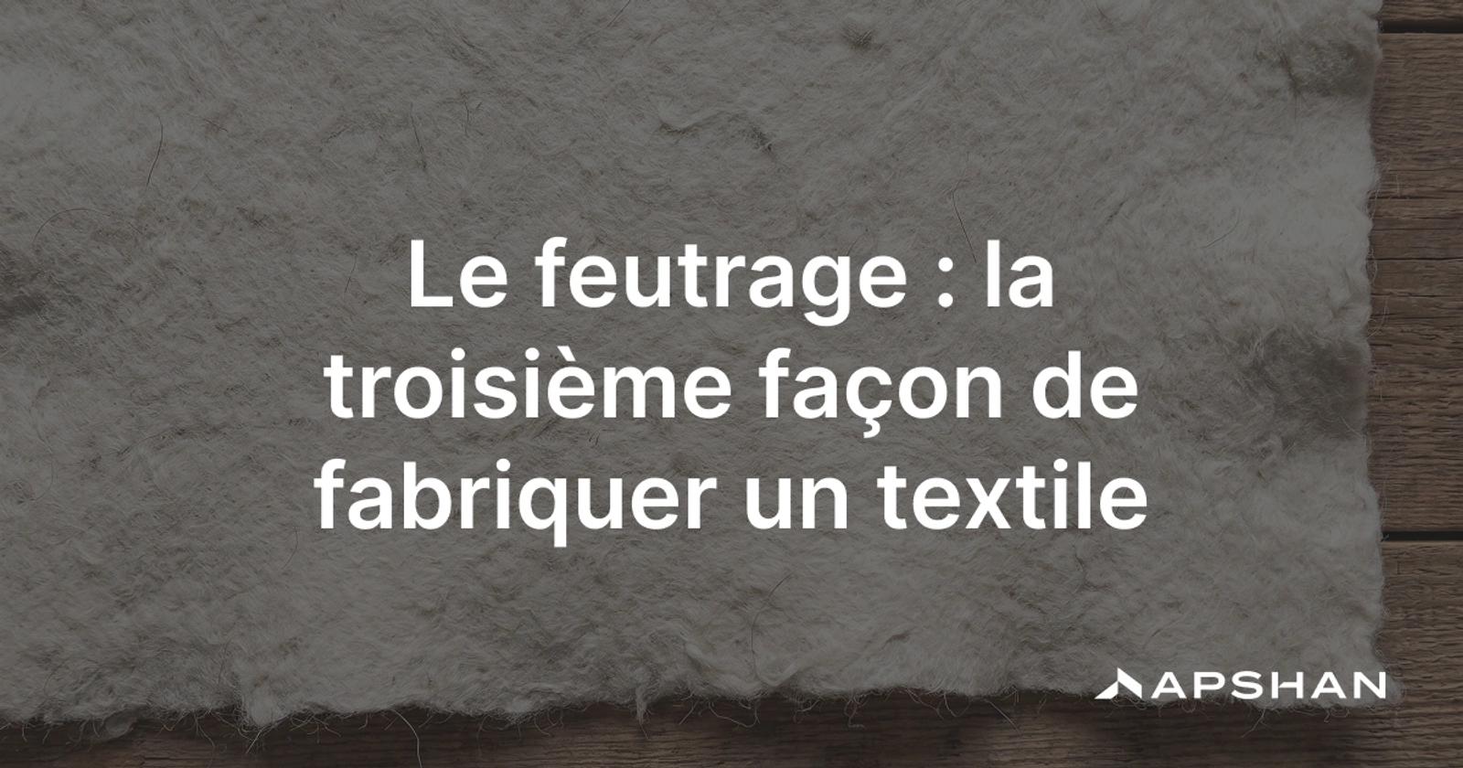 Feuille de feutre de laine dense et non tissée, obtenue par feutrage à chaud sans fil ni tissage.