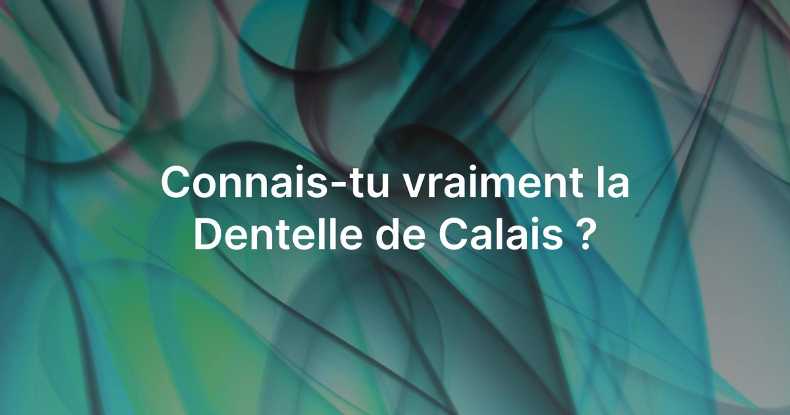 Le superpouvoir de a dentelle de Calais et de caudry
