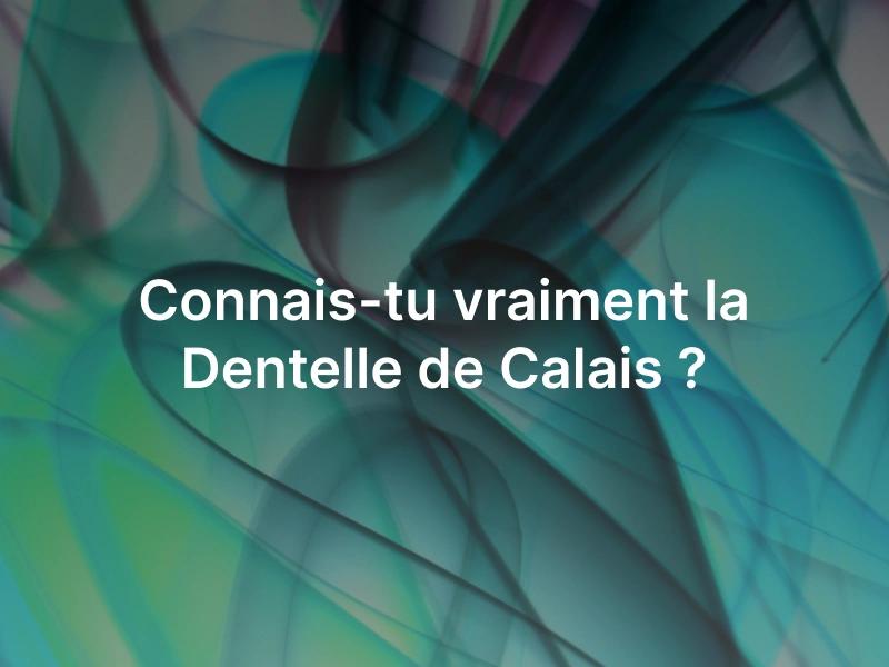 Le superpouvoir de a dentelle de Calais et de caudry