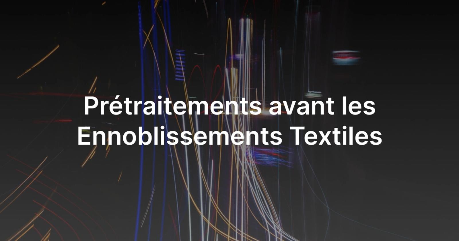 Prétraitements textiles