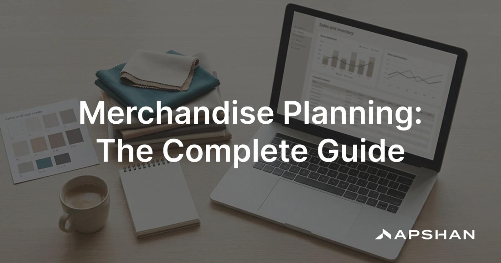 Merchandise planning: a retail buying plan with sales, inventory and open-to-buy figures on screen