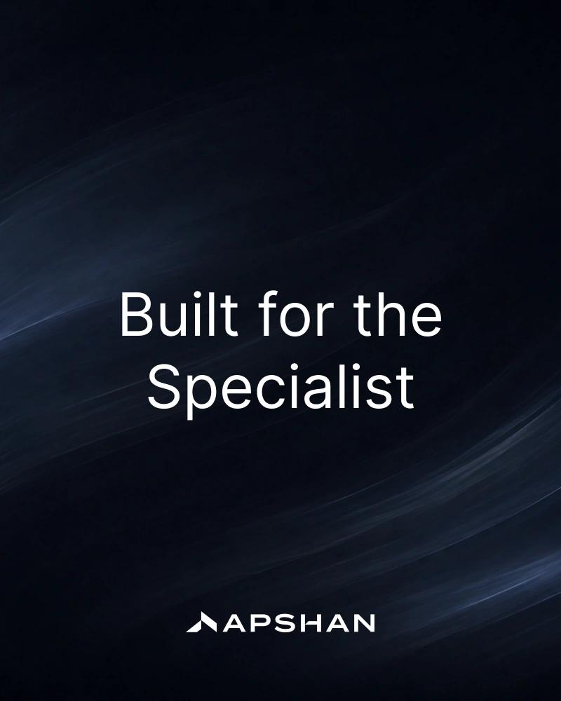 Dark navy backdrop with faint horizontal smoke trails. Large white text 'Built for the Specialist' above the Apshan wordmark.