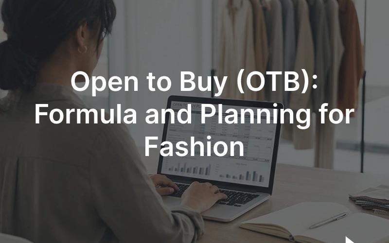 Open to buy planning for fashion: a buyer reviewing an OTB spreadsheet with planned sales, stock, and receipts by month
