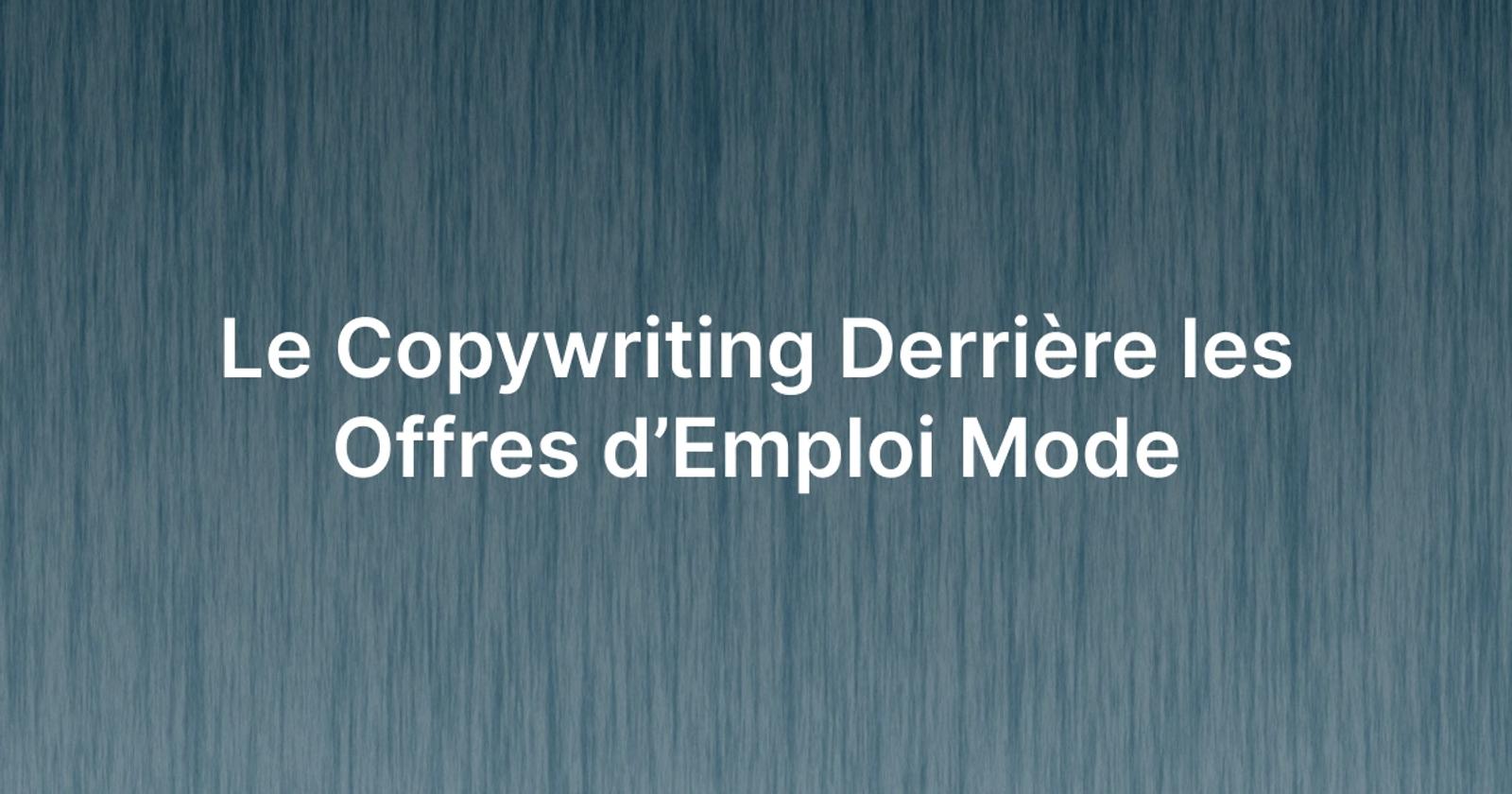 L'importance du copywriting dans les offres d'emploi.