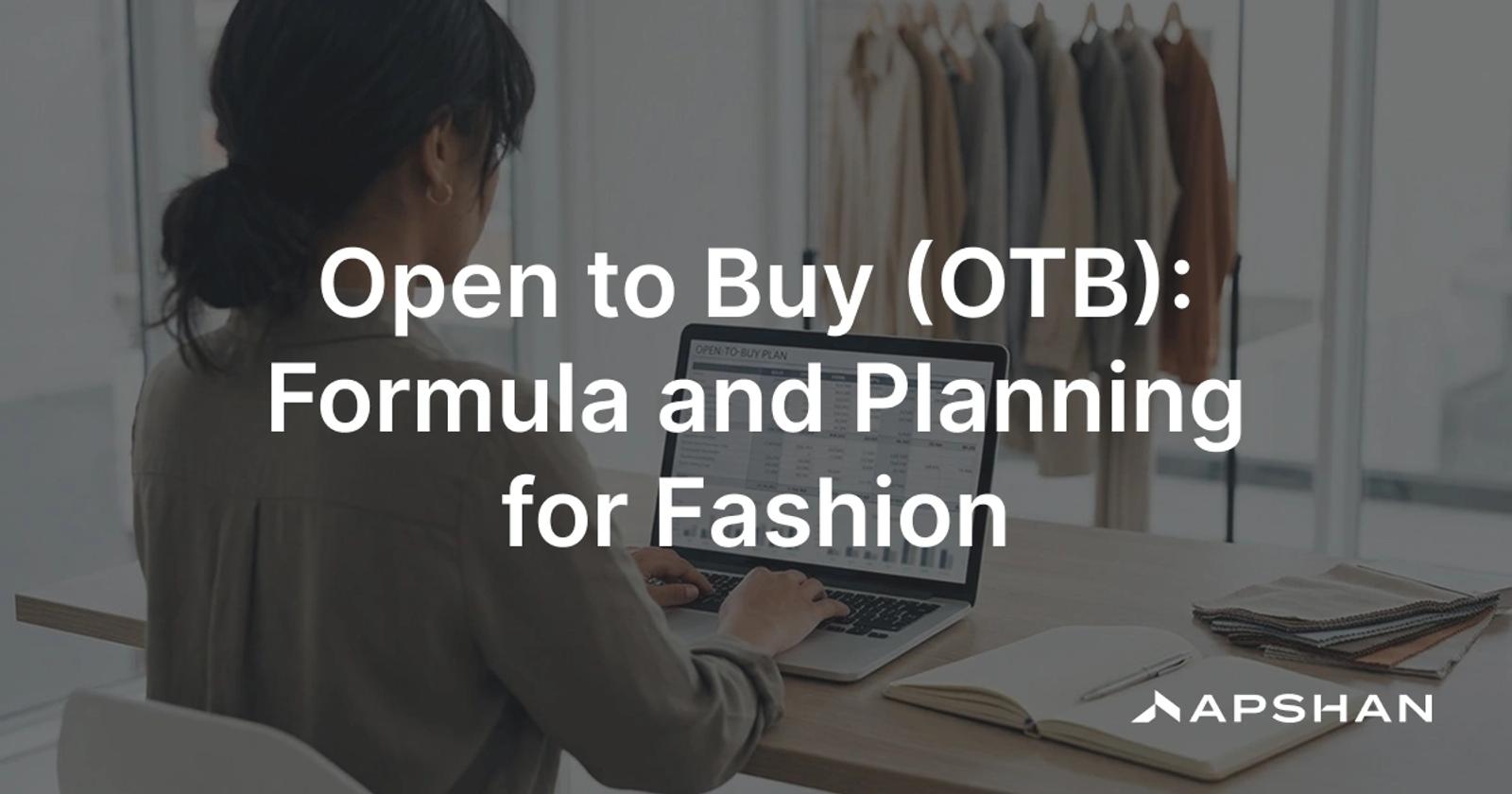 Open to buy planning for fashion: a buyer reviewing an OTB spreadsheet with planned sales, stock, and receipts by month