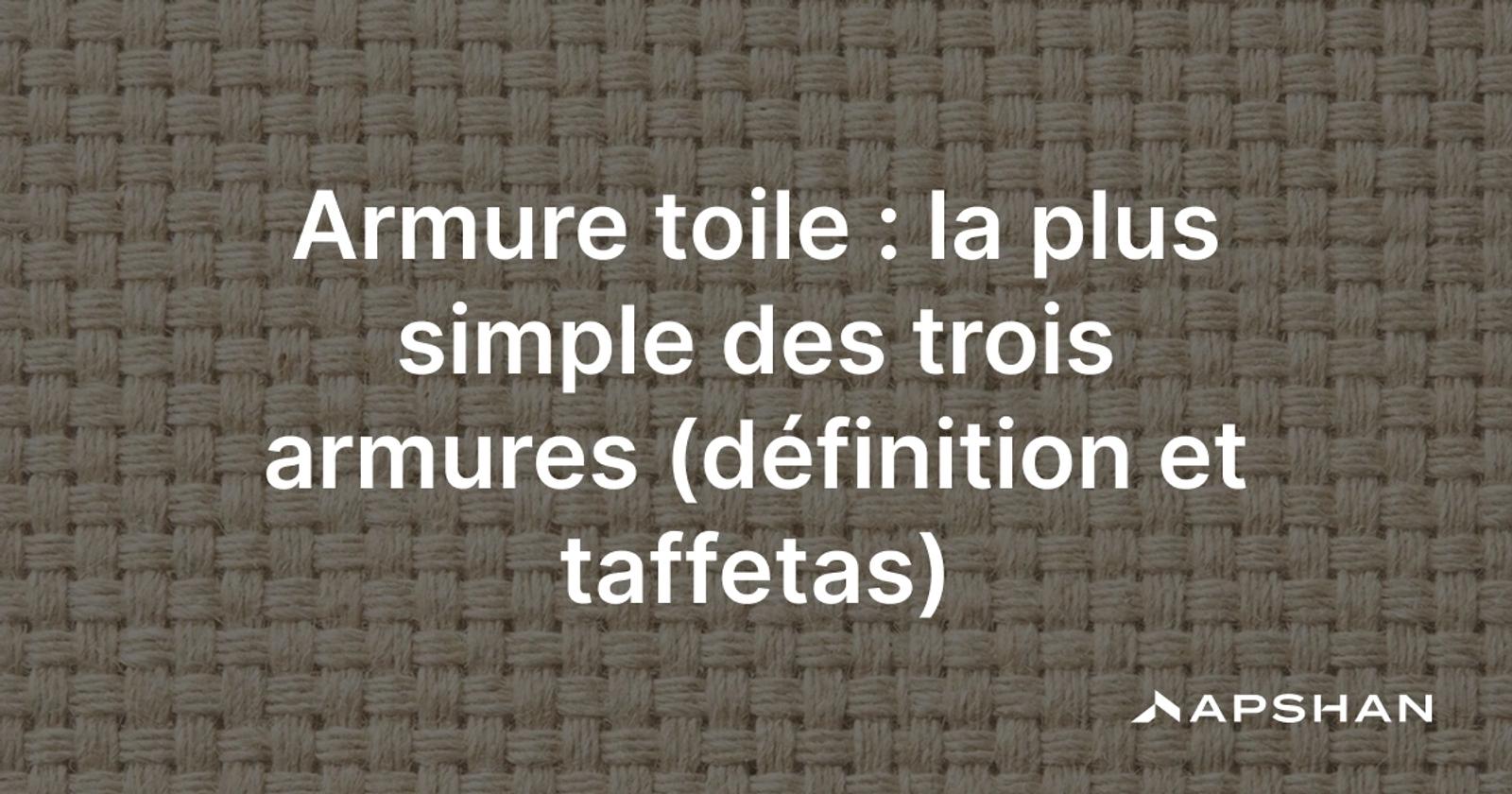Armure toile : tissu au tissage simple, un fil dessus un fil dessous, en damier