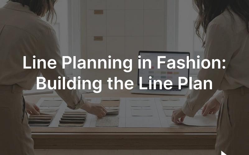 Line planning in fashion: a merchandiser reviewing a seasonal line plan of styles, colors, and prices on a visual board