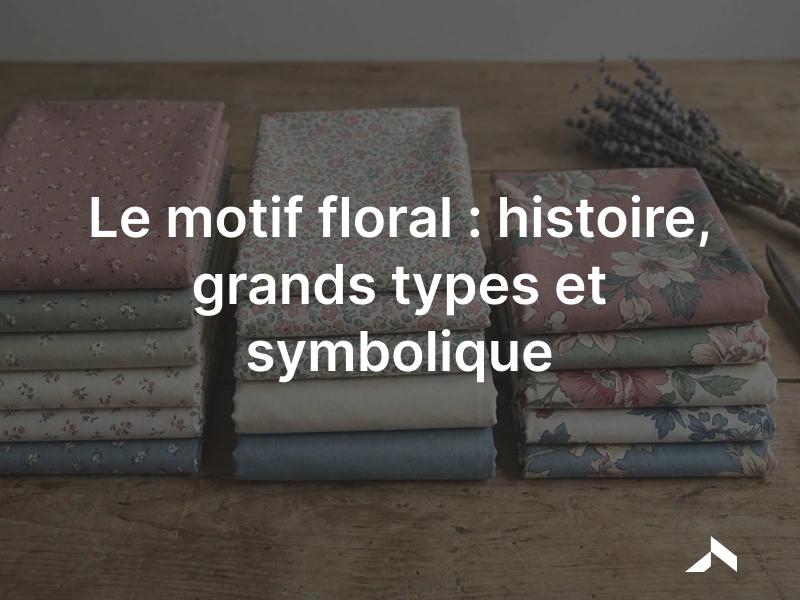 Motif floral: tissus imprimés de fleurs, du petit semis délicat à la grande fleur colorée