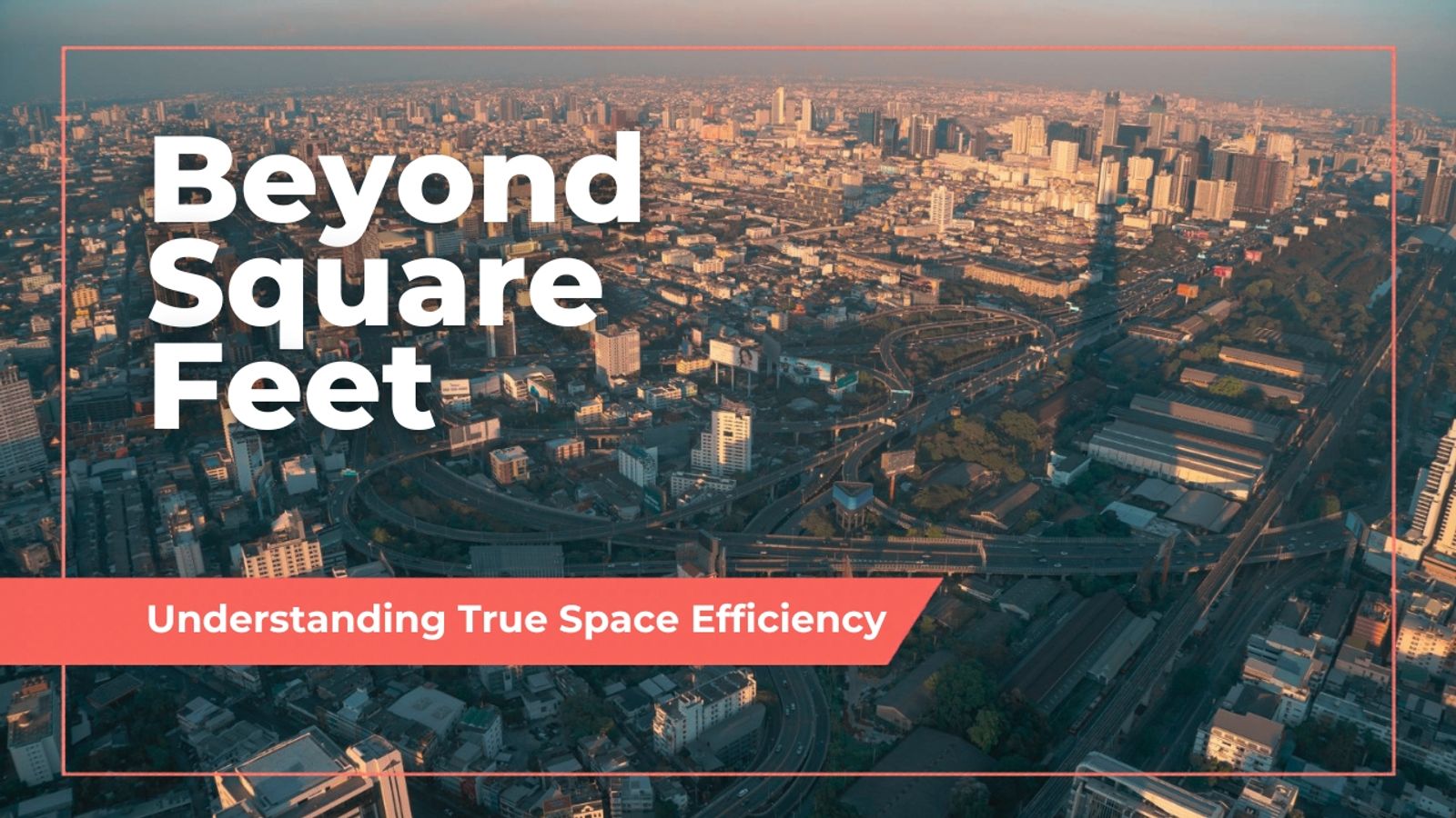 Beyond Square Feet: Understanding True Space Efficiency